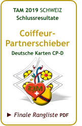 TAM 2019 SCHWEIZ Schlussresultate   Coiffeur-Partnerschieber Deutsche Karten CP-D       ► Finale Rangliste PDF
