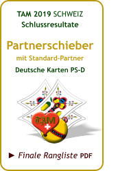 TAM 2019 SCHWEIZ Schlussresultate   Partnerschiebermit Standard-Partner Deutsche Karten PS-D       ► Finale Rangliste PDF