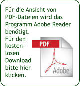 Für die Ansicht von  PDF-Dateien wird das  Programm Adobe Reader  benötigt. Für den  kosten- losen  Download  bitte hier klicken.